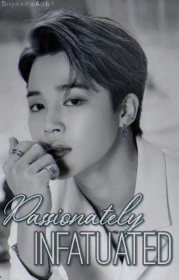 Passionately Infatuated | pjm