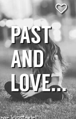 Past And Love