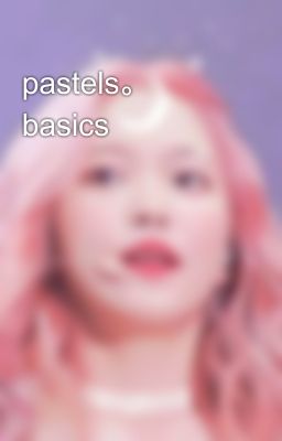 pastels。 basics