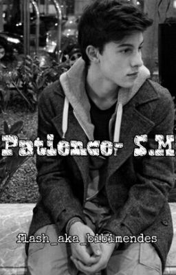 Patience- S.M 