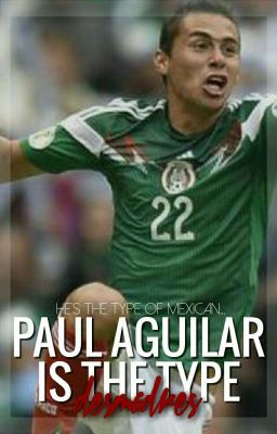 Paul Aguilar is the Type