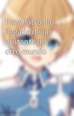 Paw Patro: la llegada de un visitante de otro mundo