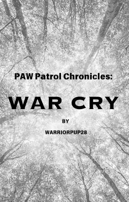 PAW Patrol Chronicles: WAR CRY