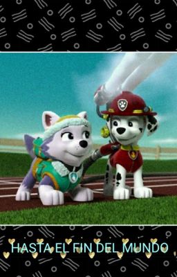 Paw Patrol: Hasta El Fin Del Mundo