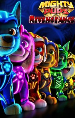 Paw Patrol Mighty Pups: Revengeance!