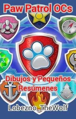 Paw Patrol: OCs (Dibujos y Pequeños Resumenes)