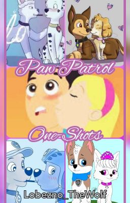 Paw Patrol (One-Shots)