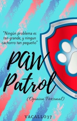 PAW Patrol (opinión personal)