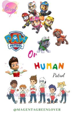 Paw Patrol or Human Patrol [On Hold]