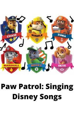 Paw Patrol: Singing Disney Songs