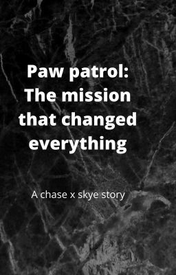 Paw patrol: The mission that changes everything