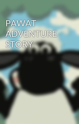 PAWAT ADVENTURE STORY