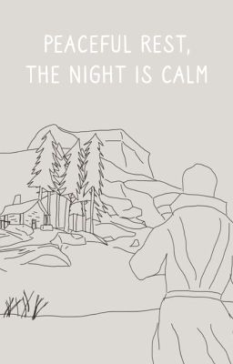 Peaceful Rest, the Night is Calm [SELESAI]