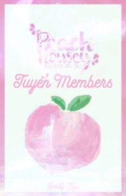 🍑[ Peach_Housey ]•TUYỂN MEMBERS•🍑