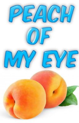 Peach of My Eye