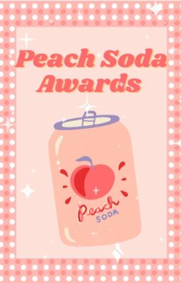 Peach Soda Awards 2022 [CLOSED]