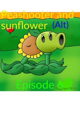 Peashooter and sunflower (Alt) episode 6