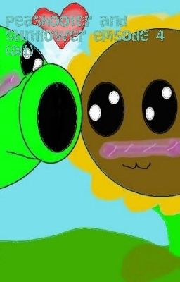 Peashooter and sunflower episode 4 (Alt)