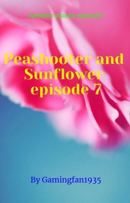 Peashooter and sunflower episode 7