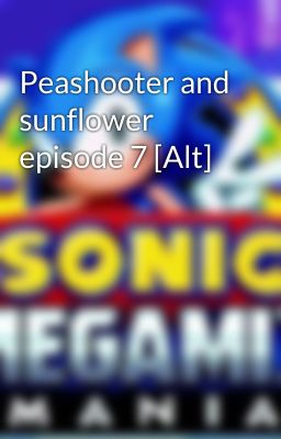 Peashooter and sunflower episode 7 [Alt]