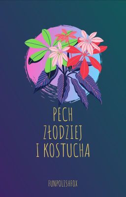 Pech, Złodziej i Kostucha