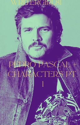 Pedro Pascal+characters oneshots