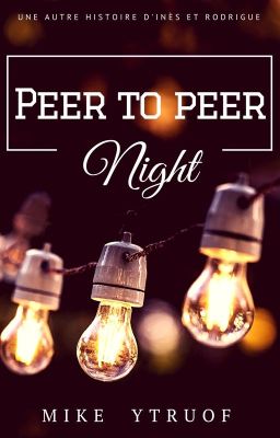 Peer to peer night [Terminé]