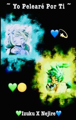 💚 ~ Pelearé Por Ti ~ 💙 || AU BNHA ||