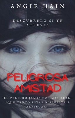 PELIGROSA AMISTAD © 