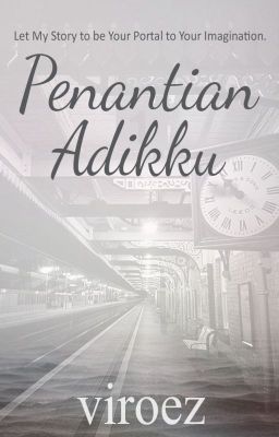 Penantian Adikku [Short Story/End]