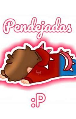 Pendejadas :P