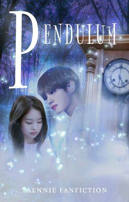 Pendulum || TAENNIE FF