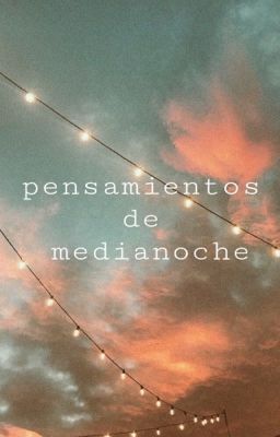 pensamientos de medianoche