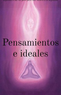 Pensamientos e ideales. ¡Cuestiona!.