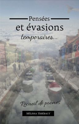 Pensées et évasions temporaires...