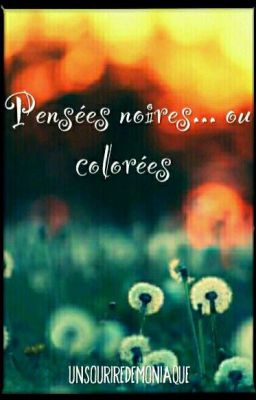 Pensées noires... ou colorées!