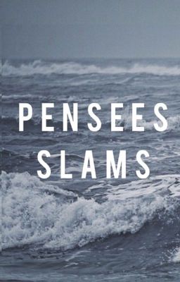 pensées/slams