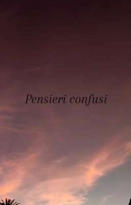 Pensieri confusi