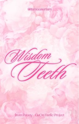 [Peony | 11:00] Wisdom teeth