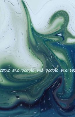 people are people and people are sad