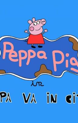 Peppa Pig - Ultima puntata