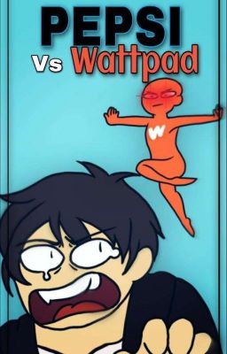 PEPSI VS. WATTPAD