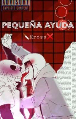 🔪❌;; Pequeña ayuda || Kross oneshot ||