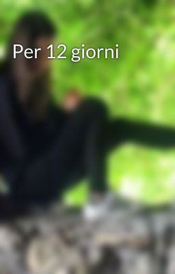 Per 12 giorni