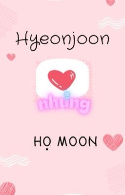 | PERAN | Hyeonjoon nhưng mà họ Moon