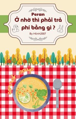 PERAN : Ở nhờ thì phải trả phí bằng gì ?