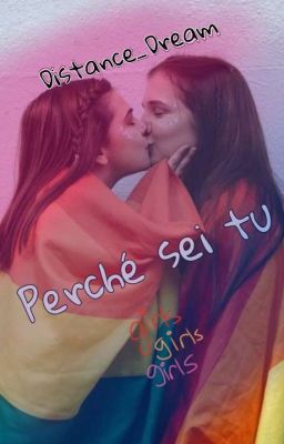 Perché sei tu / GirlxGirl / TERMINATA