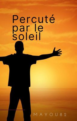 Percuté par le soleil 