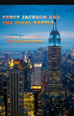 Percy Jackson and the Final Battle(Shadowhunters crossover)