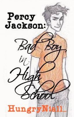 Percy Jackson : Bad boy in High School (AU) DEAD STORY